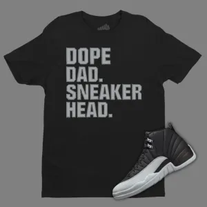 Dope Dad Sneakerhead T-Shirt Matching Jordan 12 Barons