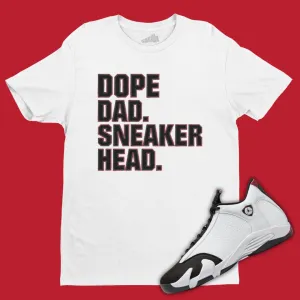 Dope Dad Sneakerhead T-Shirt Matching Jordan 14 Black Toe